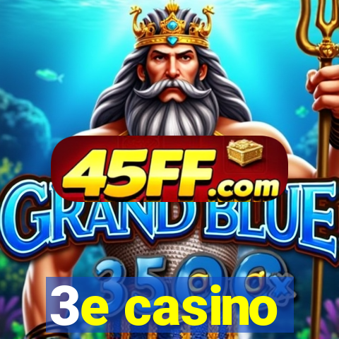 3e casino